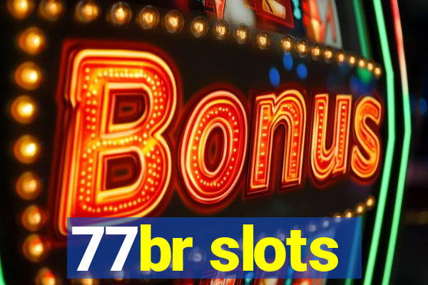 77br slots